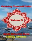 Coloring Yourself Calm, Volume 9: Adult Coloring Book By Jeffrey Littorno Cover Image