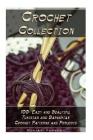 Crochet Collection: 100+ Easy and Beautiful Tunisian and Barvarian Crochet Patterns and Projects: (Tunisian Crochet for Beginners) By Claire Johnson Cover Image