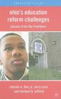 Ohio's Education Reform Challenges: Lessons from the Front Lines (Education Policy) Cover Image