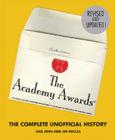 The Academy Awards: The Complete Unofficial History By Gail Kinn, Jim Piazza Cover Image