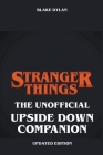 Stranger Things - The Unofficial Upside Down Companion - Updated Edition Cover Image