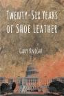 Twenty-Six Years of Shoe Leather Cover Image