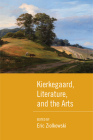 Kierkegaard, Literature, and the Arts By Eric Ziolkowski (Editor), Joakim Garff (Contributions by), Peder Jothen (Contributions by), James Rovira (Contributions by) Cover Image