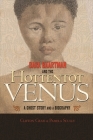 Sara Baartman and the Hottentot Venus: A Ghost Story and a Biography By Clifton Crais, Pamela Scully Cover Image