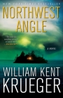 Northwest Angle: A Novel (Cork O'Connor Mystery Series #11) By William Kent Krueger Cover Image