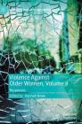 Violence Against Older Women, Volume II: Responses (Palgrave Studies in Victims and Victimology) By Hannah Bows (Editor) Cover Image