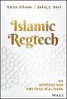 Islamic Regtech: An Introduction and Practical Guide (Wiley Finance) By Niclas Nilsson, Sadeq J. Abul Cover Image