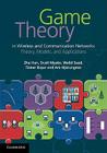 Game Theory in Wireless and Communication Networks By Zhu Han, Dusit Niyato, Walid Saad Cover Image