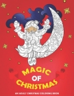 Magic of Christmas: An Adult Christmas Coloring Book: Coloring Pages with Santa Claus, Christmas Tree, Snowman, Forest Animals... Winter C Cover Image