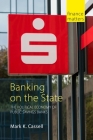 Banking on the State: The Political Economy of Public Savings Banks Cover Image