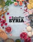 Bake for Syria Recipe Book By Lily Vanilli (Editor), Clerkenwell Boy (Editor), Serena Gruen (Editor) Cover Image