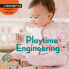 Playtime Engineering (Big Science for Tiny Tots) By Jill Esbaum, WonderLab Group Cover Image