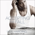 Accepting the Fall By Meg Harding, Braeden Sinclair (Read by) Cover Image