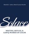 Solace: Writing, Refuge, and LGBTQ Women of Color By S. Andrea Allen (Editor), Lauren Cherelle (Editor) Cover Image