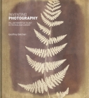 Inventing Photography: William Henry Fox Talbot in the Bodleian Library By Geoffrey Batchen Cover Image