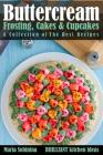 Buttercream Frosting, Cakes & Cupcakes: A Collection of The Best Recipes By Maria Sobinina Cover Image