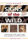 Signs of the Wild: A Field Guide to the Spoor & Signs of the Mammals of Southern Africa Cover Image