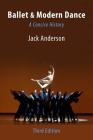 Ballet & Modern Dance: A Concise History By Jack Anderson Cover Image