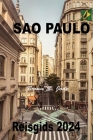 Sao Paulo Reisgids 2024: Jouw ultieme stadsverkenning: Er wacht een gastronomisch avontuur Cover Image