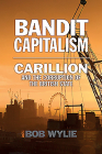 Bandit Capitalism: Carillion and the Corruption of the British State Cover Image