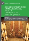 A History of Wine in Europe, 19th to 20th Centuries, Volume II: Markets, Trade and Regulation of Quality (Palgrave Studies in Economic History) Cover Image