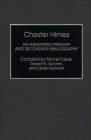Chester Himes: An Annotated Primary and Secondary Bibliography (Bibliographies and Indexes in Afro-American and African Stud #30) By Michel Fabre, Robert E. Skinner Cover Image