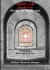 Alchemical introduction through the middle way By Philomène Philosophe Par Le Feu Cover Image
