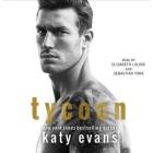 Tycoon By Katy Evans, Elizabeth Louise (Read by), Sebastian York (Read by) Cover Image