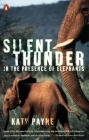 Silent Thunder: In the Presence of Elephants By Katy Payne Cover Image