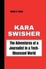 Kara Swisher: The Adventures of a Journalist in a Tech-Obsessed World Cover Image