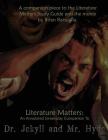 Literature Matters: An Annotated Screenplay Companion to Dr. Jekyll and Mr. Hyde By Brian Barsuglia Cover Image