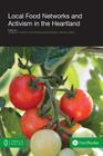 Local Food Networks and Activism in the Heartland By Thomas R. Sadler (Editor), Heather McIlvaine-Newsad (Editor), Bill Knox (Editor) Cover Image