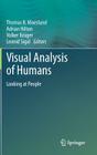Visual Analysis of Humans: Looking at People By Thomas B. Moeslund (Editor), Adrian Hilton (Editor), Volker Krüger (Editor) Cover Image