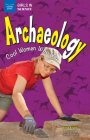 Archaeology: Cool Women Who Dig (Girls in Science) By Anita Yasuda, Lena Chandhok (Illustrator) Cover Image