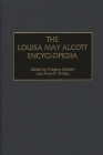 The Louisa May Alcott Encyclopedia By Gregory Eiselein (Editor), Anne K. Phillips (Editor) Cover Image