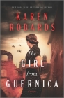 The Girl from Guernica: An Epic Historical Novel By Karen Robards Cover Image