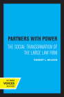 Partners with Power: The Social Transformation of the Large Law Firm Cover Image