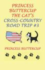Princess Buttercup The Cat's Cross-Country Road Trip #3 By John L. Rolfe, Randy C. Rolfe, Princess Buttercup Cover Image