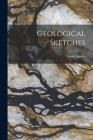 Geological Sketches By Louis Agassiz Cover Image