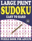 Large Print Sudoku Puzzle Book For Adults 16: Challenge Yourself with Sudoku for Adults and Seniors-One Puzzle in Per Page (Mixed Sudoku Puzzle Book) By F. C. Raniliya Publishing Cover Image