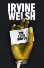The Long Knives By Irvine Welsh Cover Image