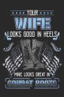 Your Wife Looks Good in Heels Mine Looks Great In Combat Boots Cover Image
