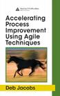 Accelerating Process Improvement Using Agile Techniques By Deb Jacobs Cover Image