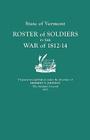 State of Vermont: Roster of Soldiers in the War of 1812-14 By Herbert T. Johnson (Prepared by) Cover Image