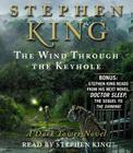 The Wind Through the Keyhole: A Dark Tower Novel (The Dark Tower) By Stephen King, Stephen King (Read by) Cover Image