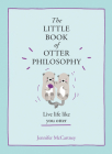 The Little Book of Otter Philosophy Cover Image