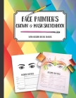 Face Painter's Crown & Mask Sketchbook with design detail charts: Draw, sketch or color design ideas By Abracadoodles Press Cover Image