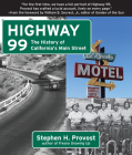 Highway 99: The History of California's Main Street Cover Image