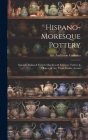 Hispano-Moresque Pottery: Spanish, Italian & French Majolicas & Faïences, Fabrics & Objects of Art, Three Gothic Arcons Cover Image