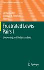 Frustrated Lewis Pairs I: Uncovering and Understanding (Topics in Current Chemistry #332) By Gerhard Erker (Editor), Douglas W. Stephan (Editor) Cover Image